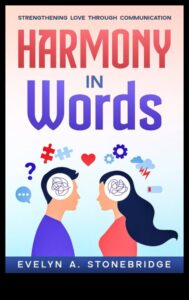 Harmony in Love: Mindful Relationship Practices for Joyful Partnerships